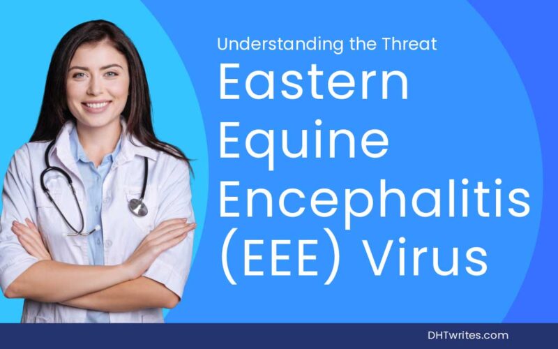 Doctor tells about Eastern Equine Encephalitis (EEE) Virus