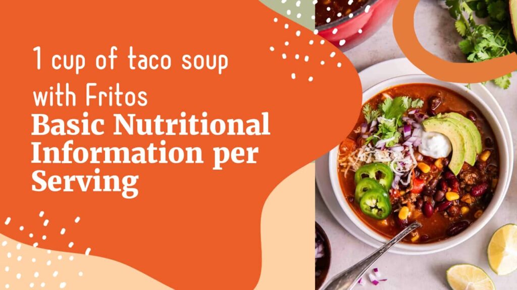 Nutritional value of taco soup with frios