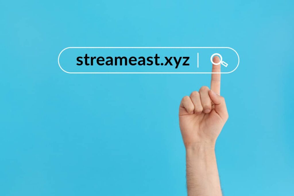 a search bar and streameast.xyz with man finger about to search