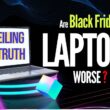 are black friday laptops worse ?